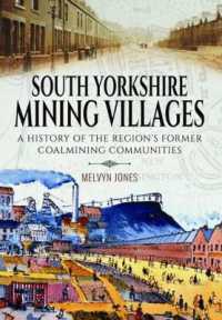 South Yorkshire Mining Villages : A History of the Region's Former Coal Mining Communities