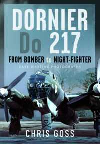 Dornier Do 217 : From Bomber to Night-Fighter: Rare Wartime Photographs