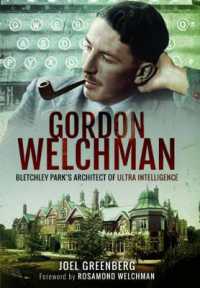 Gordon Welchman : Bletchley Park's Architect of Ultra Intelligence