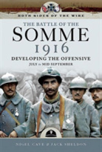 The Battle of the Somme 1916 : Developing the Offensive July to Mid September