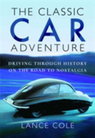 The Classic Car Adventure : Driving through History on the Road to Nostalgia