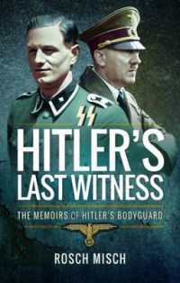 Hitler's Last Witness : The Memoirs of Hitler's Bodyguard