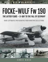 FOCKE-WULF Fw 190 : The Latter Years - Prototypes to the Fall of Germany (Air War Archive)