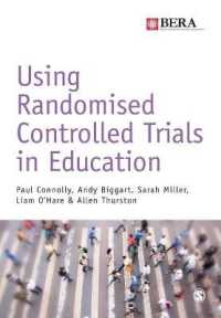 教育におけるランダム化比較試験の利用<br>Using Randomised Controlled Trials in Education (Bera/sage Research Methods in Education)