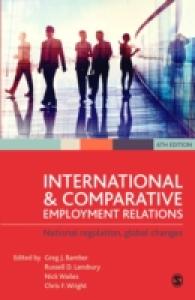 労使関係：国際・比較分析（第６版）<br>International and Comparative Employment Relations : National Regulation, Global Changes （6TH）