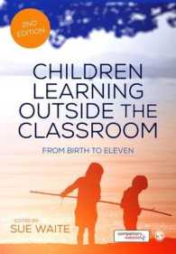 教室外における児童の学習：誕生から１１歳まで（第２版）<br>Children Learning Outside the Classroom : From Birth to Eleven （2ND）
