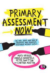 Primary Assessment Now : The why, what and how of formative and summative assessment without levels (Achieving Qts Series) -- Hardback （3 Revised）