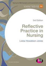 Reflective Practice in Nursing (Transforming Nursing Practice) （3 Reprint）
