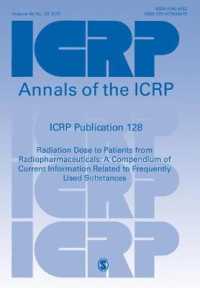 ICRP Publication 128 : Radiation Dose to Patients from Radiopharmaceuticals: a Compendium of Current Information Related to Frequently Used Substances (Annals of the Icrp)