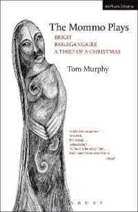 The Mommo Plays : Brigit; Bailegangaire; a Thief of a Christmas (Play Anthologies)