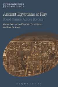 ゲームをする古代エジプト人：国境を越えるボードゲーム<br>Ancient Egyptians at Play : Board Games Across Borders (Bloomsbury Egyptology)