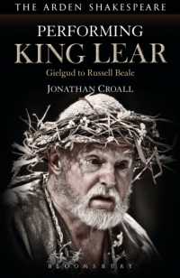 Performing King Lear : Gielgud to Russell Beale