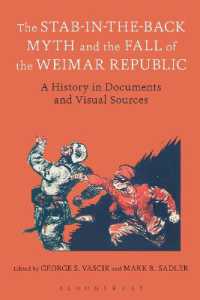 The Stab-in-the-Back Myth and the Fall of the Weimar Republic : A History in Documents and Visual Sources