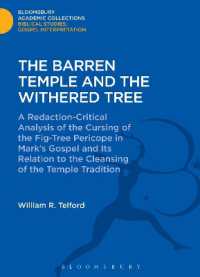 The Barren Temple and the Withered Tree : A Redaction-Critical Analysis of the Cursing of the Fig-Tree Pericope in Mark's Gospel and Its Relation to the Cleansing of the Temple Tradition (Bloomsbury Academic Collections: Biblical Studies)