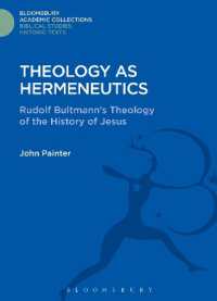 Theology as Hermeneutics : Rudolf Bultmann's Interpretation of the History of Jesus (Bloomsbury Academic Collections: Biblical Studies)