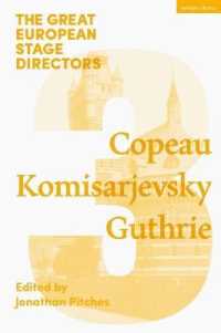The Great European Stage Directors Volume 3 : Copeau， Komisarjevsky， Guthrie (Great Stage Directors)
