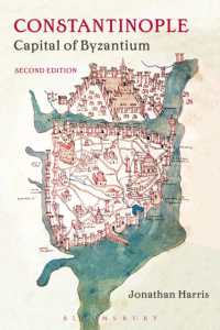コンスタンティノープル：ビザンツ帝国の首都の歴史（第２版）<br>Constantinople : Capital of Byzantium （2ND）