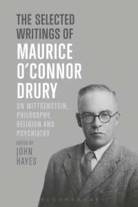 The Selected Writings of Maurice O'Connor Drury : On Wittgenstein, Philosophy, Religion and Psychiatry