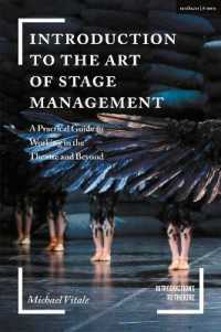 舞台監督入門<br>Introduction to the Art of Stage Management : A Practical Guide to Working in the Theatre and Beyond (Introductions to Theatre)