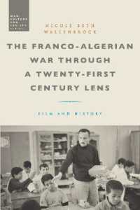 The Franco-Algerian War through a Twenty-First Century Lens : Film and History (War, Culture and Society)