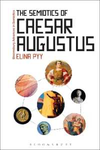 ローマ皇帝アクグストゥスの記号論<br>The Semiotics of Caesar Augustus (Bloomsbury Advances in Semiotics)