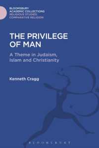 The Privilege of Man : A Theme in Judaism, Islam and Christianity (Religious Studies: Bloomsbury Academic Collections)