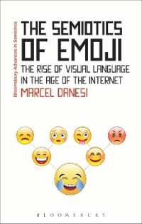 Ｍ．ダネシ著／絵文字の記号論<br>The Semiotics of Emoji : The Rise of Visual Language in the Age of the Internet (Bloomsbury Advances in Semiotics)