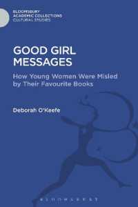 Good Girl Messages : How Young Women Were Misled by Their Favorite Books (Cultural Studies: Bloomsbury Academic Collections)