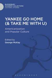 Yankee Go Home (& Take Me with U) : Americanization and Popular Culture (Cultural Studies: Bloomsbury Academic Collections)