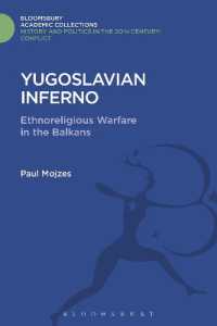 Yugoslavian Inferno : Ethnoreligious Warfare in the Balkans (History and Politics in the 20th Century: Bloomsbury Academic)