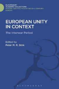 European Unity in Context : The Interwar Period (History and Politics in the 20th Century: Bloomsbury Academic)