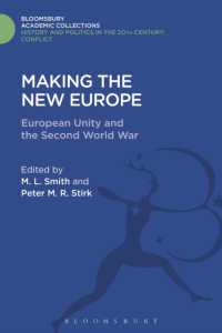 Making the New Europe : European Unity and the Second World War (History and Politics in the 20th Century: Bloomsbury Academic)