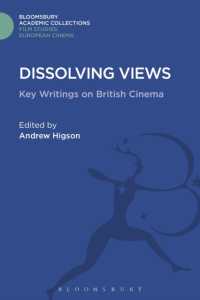 Dissolving Views : Key Writings on British Cinema (Film Studies: Bloomsbury Academic Collections)