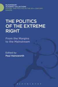 The Politics of the Extreme Right : From the Margins to the Mainstream (History and Politics in the 20th Century: Bloomsbury Academic)