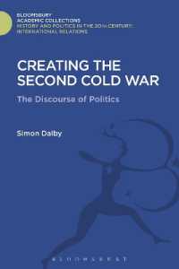 Creating the Second Cold War : The Discourse of Politics (History and Politics in the 20th Century: Bloomsbury Academic)