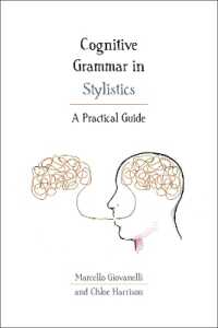 文体論のための認知文法実践ガイド<br>Cognitive Grammar in Stylistics : A Practical Guide