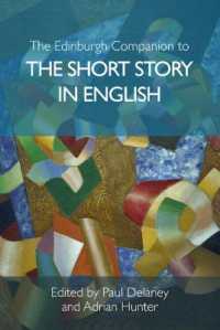 エディンバラ版　英語短編小説必携<br>The Edinburgh Companion to the Short Story in English (Edinburgh Companions to Literature and the Humanities)