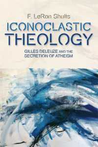 Iconoclastic Theology : Gilles Deleuze and the Secretion of Atheism (Plateaus - New Directions in Deleuze Studies)