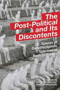 The Post-Political and Its Discontents : Spaces of Depoliticisation, Spectres of Radical Politics