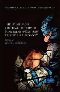 １９世紀キリスト教神学思想史<br>The Edinburgh Critical History of Nineteenth-Century Christian Theology (Edinburgh Studies in Classical Islamic History and Culture)