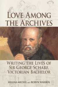Love among the Archives : Writing the Lives of Sir George Scharf, Victorian Bachelor