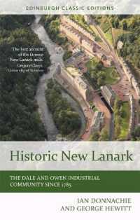 Historic New Lanark : The Dale and Owen Industrial Community since 1785 （2ND）