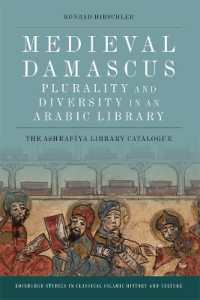 Medieval Damascus: Plurality and Diversity in an Arabic Library : The Ashrafiya Library Catalogue