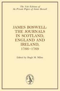 James Boswell, the Journals in Scotland, England and Ireland, 1766-1769 (The Yale Editions of the Private Papers of James Boswell)