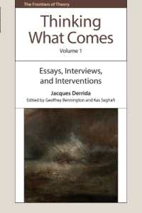 Thinking What Comes, Volume 1 : Essays, Interviews, and Interventions (The Frontiers of Theory)