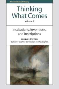 Thinking What Comes, Volume 2 : Institutions, Inventions, and Inscriptions