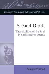 Second Death : Theatricalities of the Soul in Shakespeare's Drama (Edinburgh Critical Studies in Shakespeare and Philosophy)
