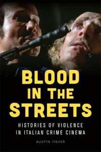 Blood in the Streets : Histories of Violence in Italian Crime Cinema