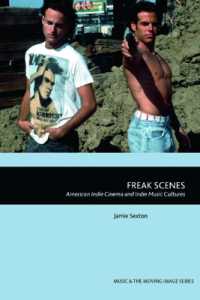 Freak Scenes : American Indie Cinema and Indie Music Cultures (Music and the Moving Image)
