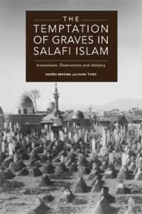 The Temptation of Graves in Salafi Islam : Iconoclasm, Destruction and Idolatry
